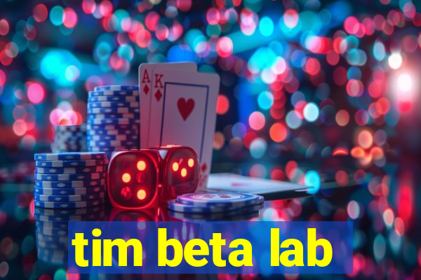 tim beta lab